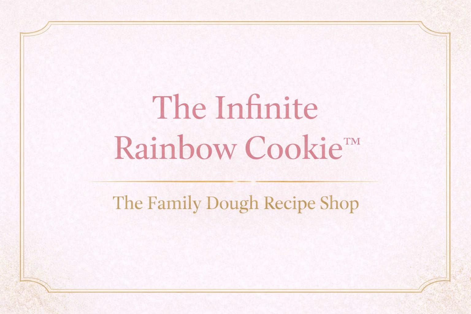 The Infinite Rainbow Cookie™